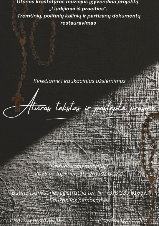 Vyresniųjų klasių moksleivius ir suaugusius kviečiame į edukacinius užsiėmimus „Atviras tekstas ir paslėpta prasmė“, kurie vyks Utenos kraštotyros muziejaus padalinyje Laisvės kovų muziejuje, Stoties g. 39, Utena, lapkričio 15–gruodžio 12 d.