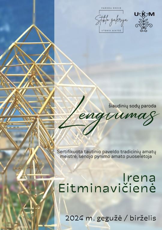 2024 m. gegužės–birželio mėn. Utenio aikštės Stiklo galerijoje – Irenos Eitminavičienės šiaudinių sodų paroda „Lengvumas“