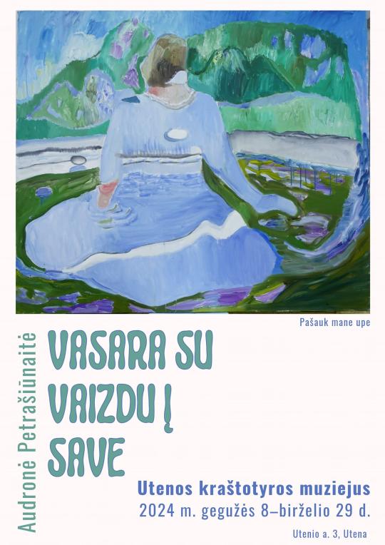2024 m. gegužės 8–birželio 29 d. Audronės Petrašiūnaitės paroda „Vasara su vaizdu į save“