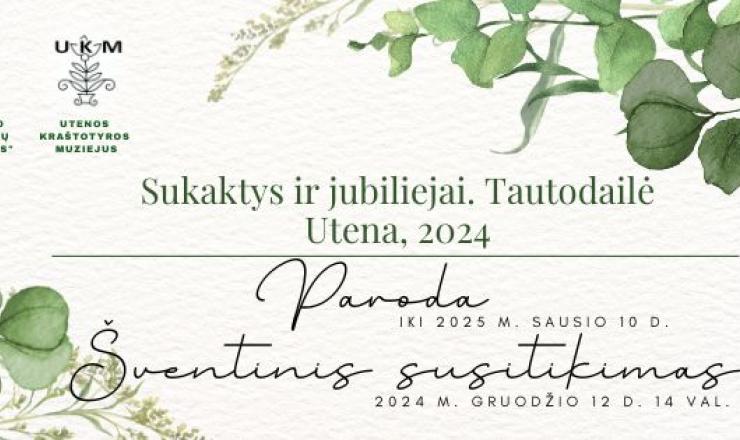 2024 m. gruodžio 10 d. 14 val. Utenos kraštotyros muziejuje Utenos rajono tautodailininkų sukaktuvininkų parodos atidarymas