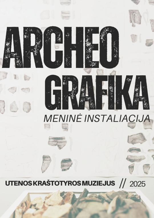Utenos kraštotyros muziejuje instaliacija „ArcheoGrafija”