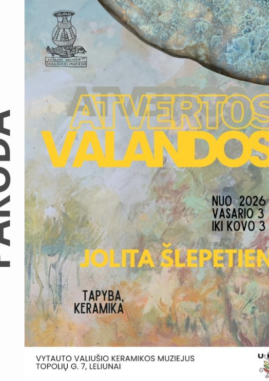  Vasario 3–kovo 3 d. Vytauto Valiušio keramikos muziejuje Jolitos Šlepetienės tapybos ir keramikos parodą „Atvertos valandos“