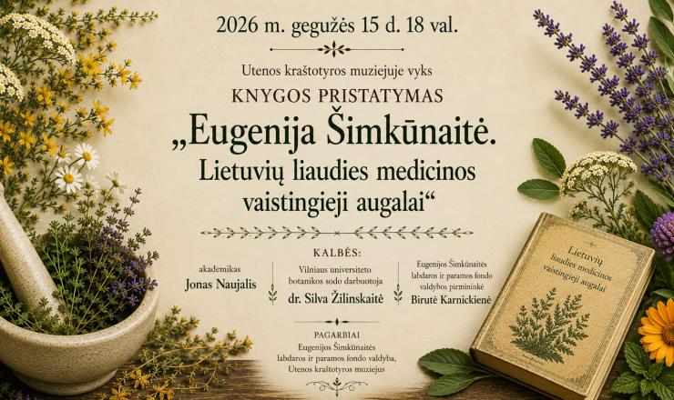2026 m. gegužės 15 d. 18 val. Utenos kraštotyros muziejuje vyks vakaras, skritas knygos apie Eugeniją Šimkūnaitę ir vaistinguosius augalus, pristatymui