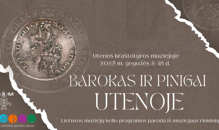 2025 m. gegužės 17 d. 19 val. Utenos kraštotyros muziejuje Muziejų kelio renginys „Barokas ir pinigai Utenoje“