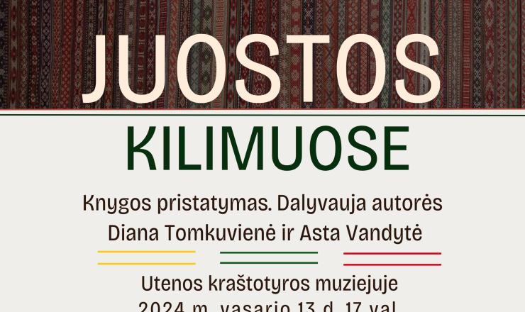 2024 m. vasario 13 d. 17 val. knygos „Juostos kilimuose“ pristatymas ir susitikimas su autorėmis