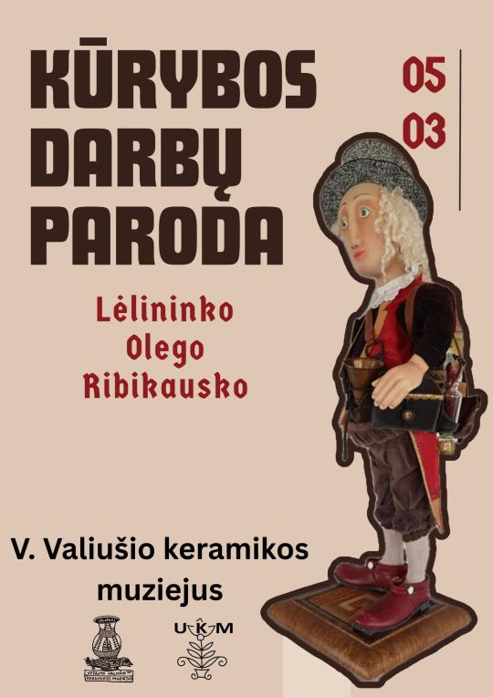 2025 m. gegužės mėn Utenos kraštotyros muziejaus padalinyje Vytauto Valiušio keramikos muziejuje lėlininko Olego Ribikausko darbų paroda