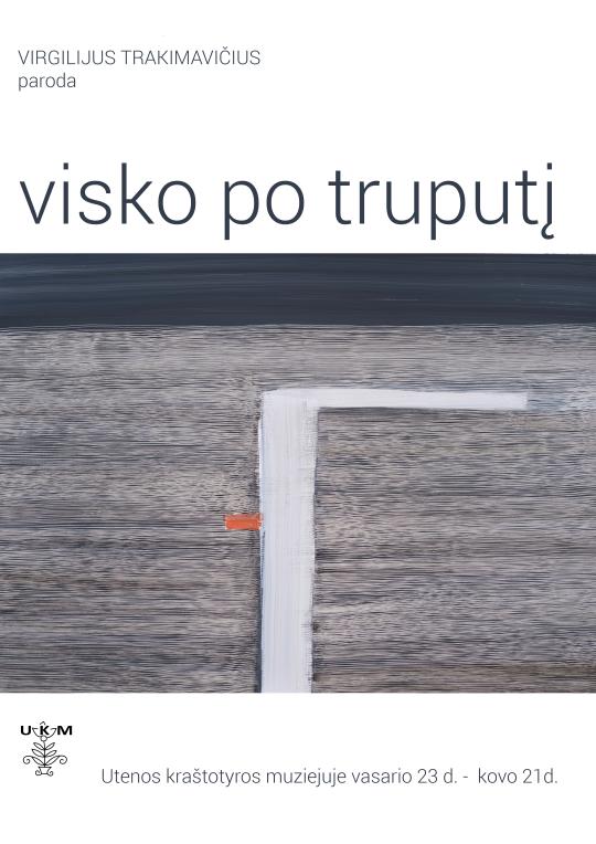 2024 m. vasario 23–kovo 21 d. Utenos kraštotyros muziejuje V. Trakimavičiaus parosa „Visko po truputį“