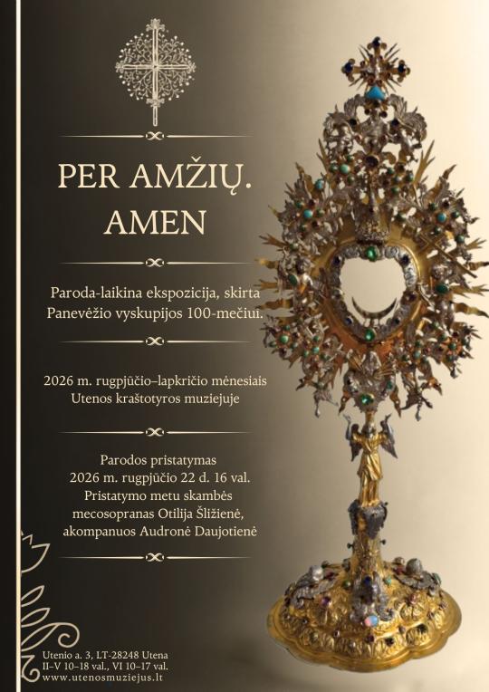 2026 m. rugpūčio–lapkričio mėnesiai Utenos kraštotyros muziejuje paroda „PER AMŽIŲ. AMEN“, kuri kviečia leistis į kelionę po šimtmetį menantį Panevėžio vyskupijos paveldą.